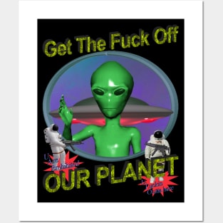 Get Off Our Planet - y2k Alien Retro 90's 2000's UFO Space Very Cool You Should Buy it Today Posters and Art